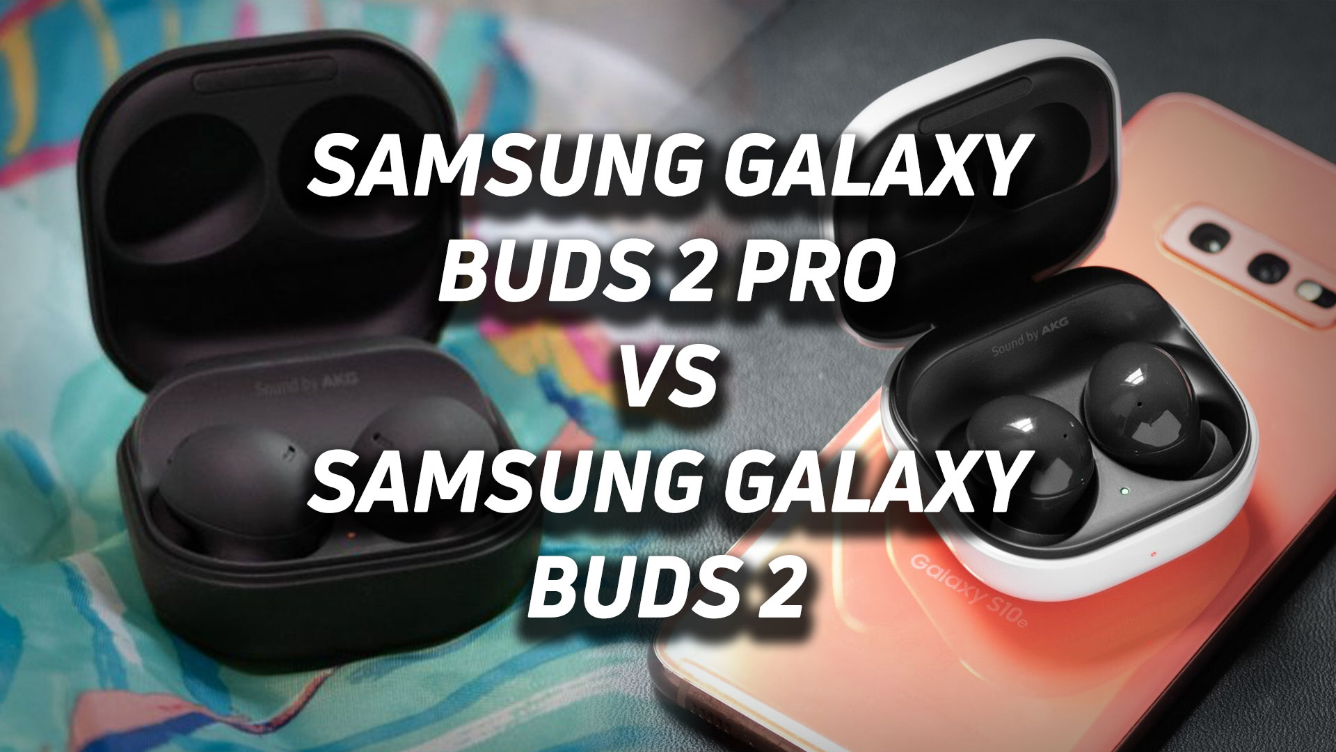 A blended image of the Samsung Galaxy Buds 2 Pro and Galaxy Buds 2 with versus text overlaid.